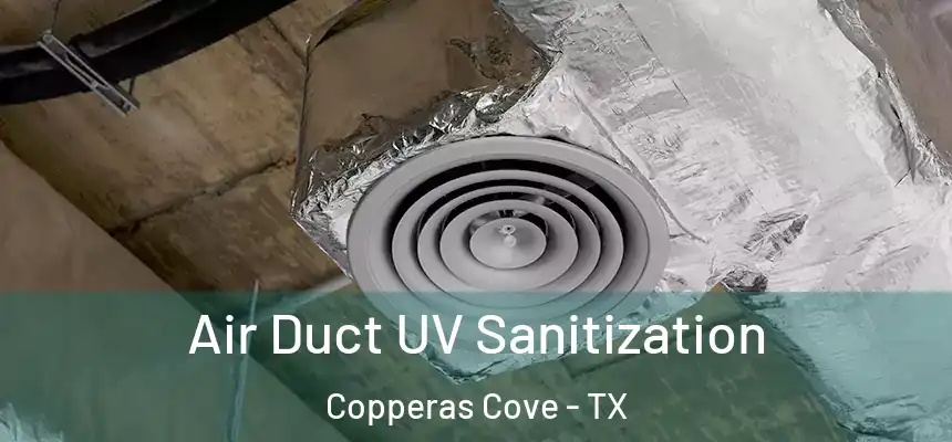  Air Duct UV Sanitization Copperas Cove - TX