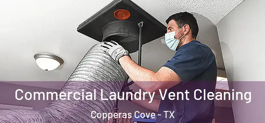 Commercial Laundry Vent Cleaning Copperas Cove - TX