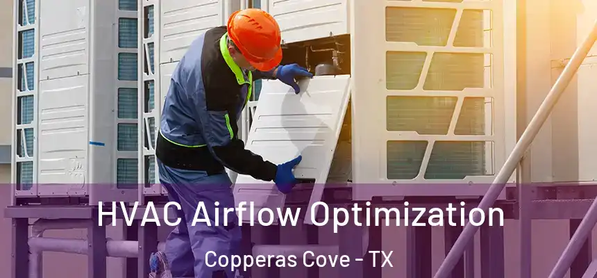 HVAC Airflow Optimization Copperas Cove - TX