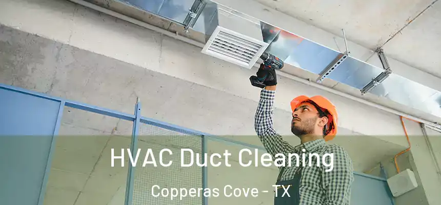  HVAC Duct Cleaning Copperas Cove - TX
