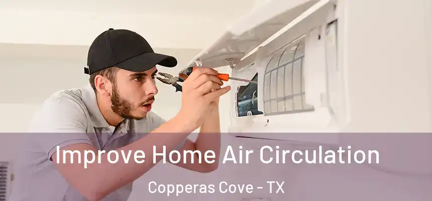  Improve Home Air Circulation Copperas Cove - TX