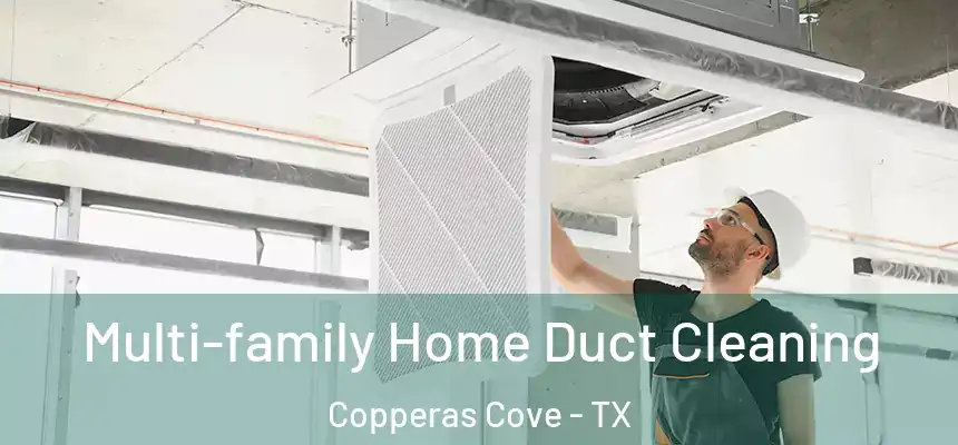 Multi-family Home Duct Cleaning Copperas Cove - TX