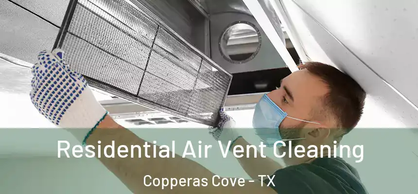  Residential Air Vent Cleaning Copperas Cove - TX