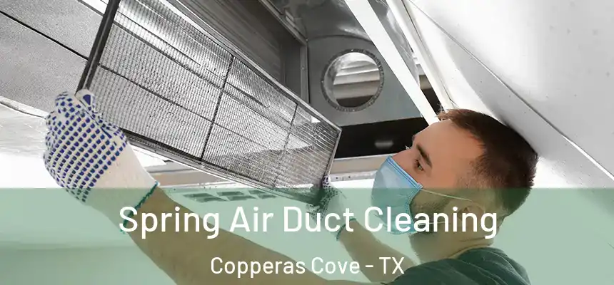  Spring Air Duct Cleaning Copperas Cove - TX