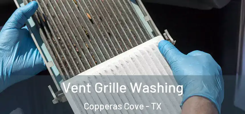  Vent Grille Washing Copperas Cove - TX